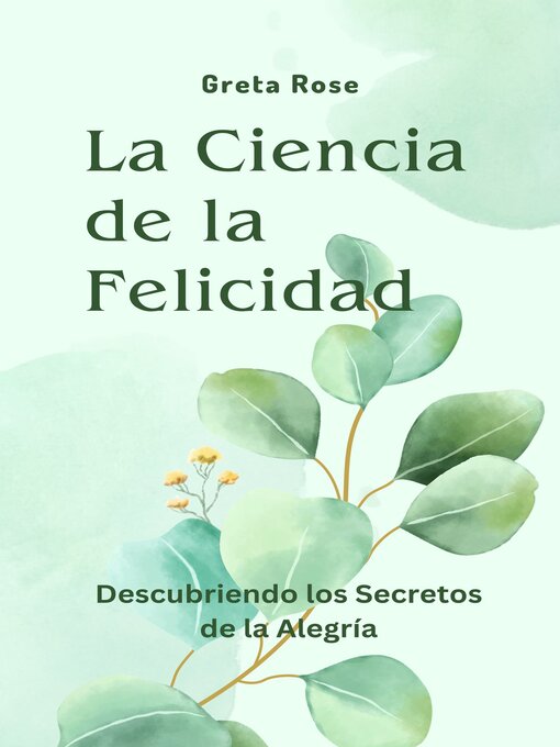 Title details for La Ciencia de la Felicidad by Greta Rose - Available